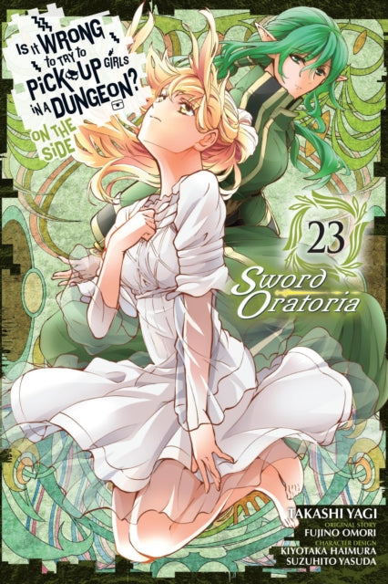 Is It Wrong to Try to Pick Up Girls in a Dungeon? On the Side: Sword Oratoria 23