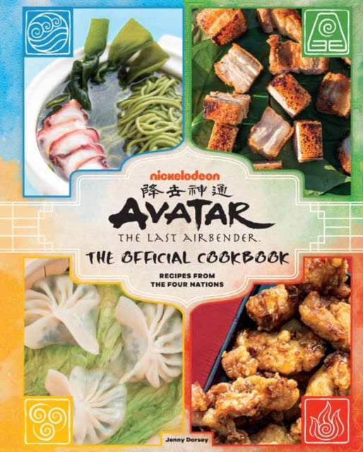 Avatar: The Last Airbender - The Official Cookbook: Recipes from the Four Nations