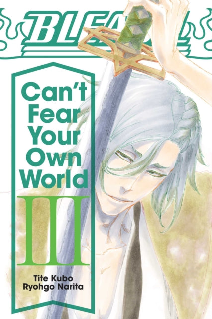 Bleach: Can't Fear Your Own World 03